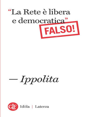 cover image of "La Rete è libera e democratica" Falso!
